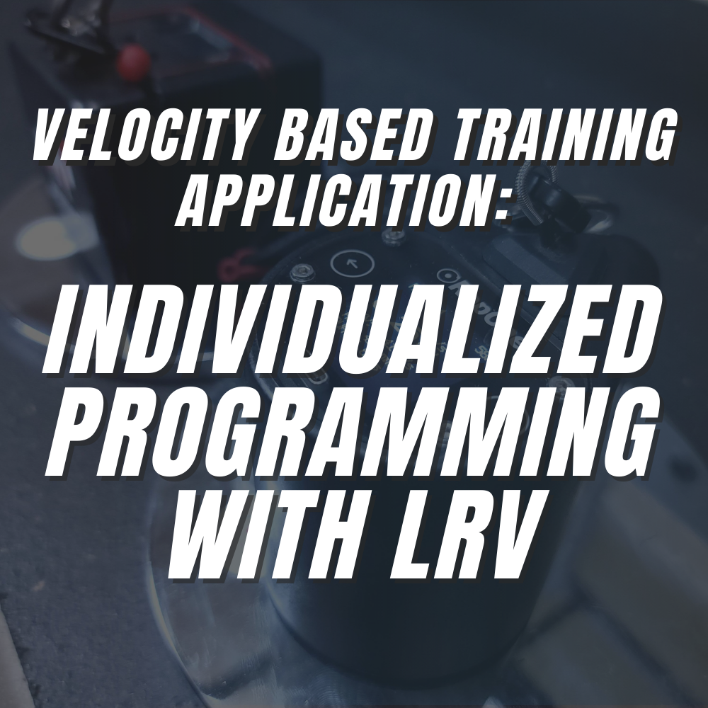 Velocity Based Training Application: Individualized Programming with LRV